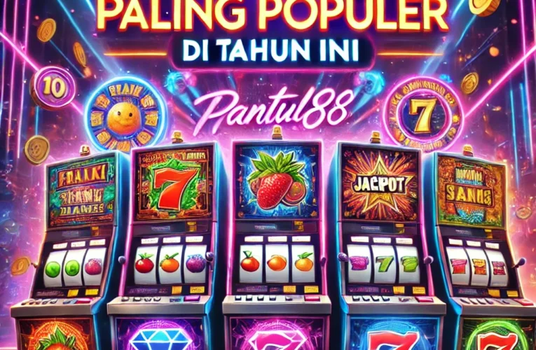 10 Game Slot Paling Populer di Mantul88 Tahun Ini