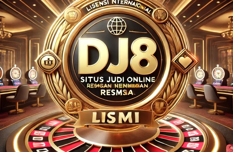 DJ88: Situs Judi Online Resmi dengan Lisensi Internasional